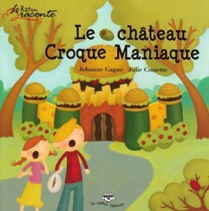 Le château Croque Maniaque - Johanne Gagné