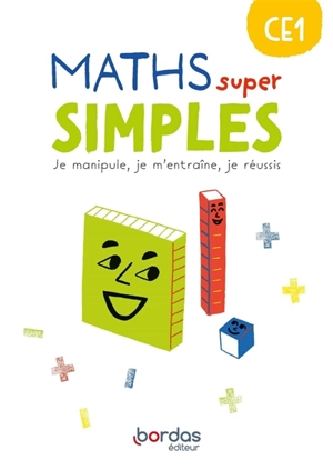 Maths super simples CE1 : je manipule, je m'entraîne, je réussis - Laurence Pineau