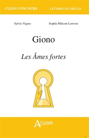 Giono, Les âmes fortes - Sylvie Vignes