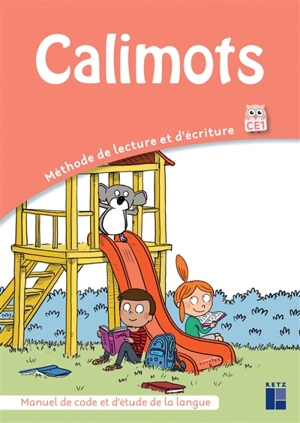 Calimots, CE1 : méthode de lecture et d'écriture : manuel de code et d'étude de la langue - Karine Paccard