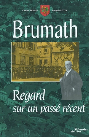 Brumath : regard sur un passé récent - Charles Muller