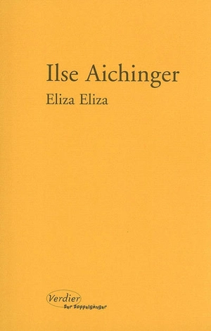 Eliza Eliza : nouvelles complètes - Ilse Aichinger