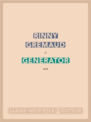 Generator : récit - Rinny Gremaud