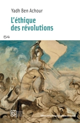 L'éthique des révolutions - Yadh Ben Achour