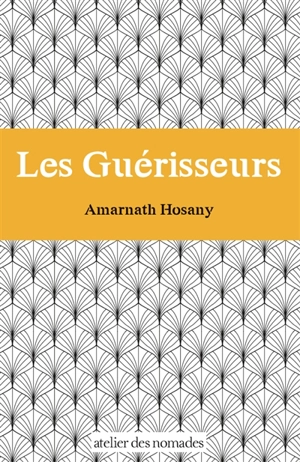 Les guérisseurs - Amarnath Hosany