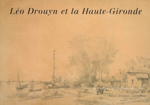 Léo Drouyn, les albums de dessins. Vol. 12. Léo Drouyn en haute Gironde : Blayais, Bourgeais, Cubzaguais - Léo Drouyn