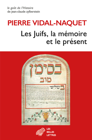 Les juifs, la mémoire et le présent - Pierre Vidal-Naquet