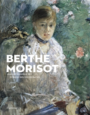 Berthe Morisot - Jean-Dominique Rey