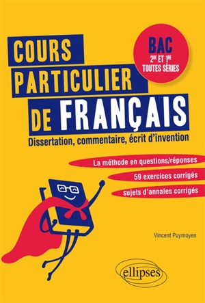 Cours particulier de français : dissertation, commentaire, écrit d'invention : bac 2de et 1re toutes séries - Vincent Puymoyen