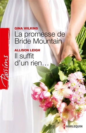 La promesse de Bride Mountain. Il suffit d'un rien... - Gina Ferris Wilkins