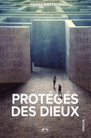 Protégés des dieux : thriller - Pierre Dottelonde