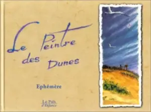 Le peintre des dunes - Ephémère