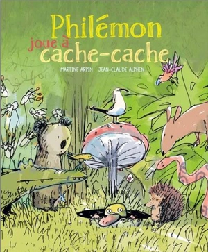 Philémon joue à cache-cache - Martine Arpin