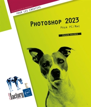 Photoshop 2023 : pour PC et Mac - Didier Mazier