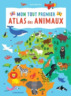 Mon tout premier atlas des animaux - Nastja Holtfreter