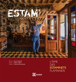 Estam' : l'âme des estaminets flamands - Denis Paillard