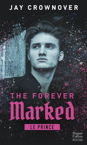 The forever marked. Le prince - Jay Crownover