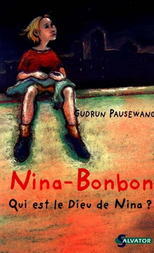 Nina-Bonbon : qui est le Dieu de Nina ? - Gudrun Pausewang