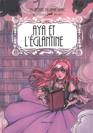 Aya et l'églantine - Blanchelie