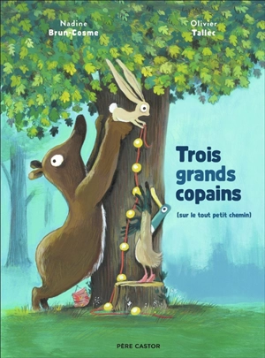 Trois grands copains (sur le tout petit chemin) - Nadine Brun-Cosme