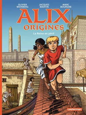 Alix origines. Vol. 4. La reine en péril - Marc Bourgne