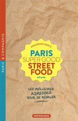 Paris super good street food : les meilleures adresses pour se régaler - Amandine Goetz