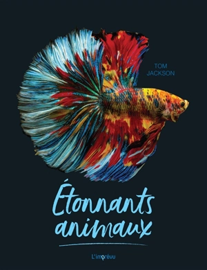 Etonnants animaux - Tom Jackson