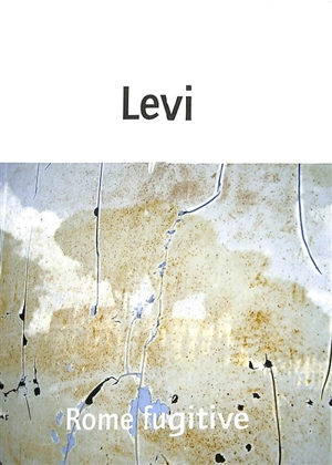 Rome fugitive - Carlo Levi