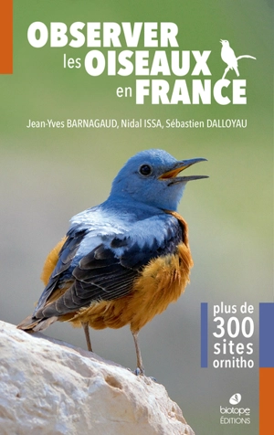 Observer les oiseaux en France : plus de 300 sites ornitho - Jean-Yves Barnagaud