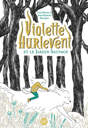 Violette Hurlevent et le Jardin sauvage - Paul Martin