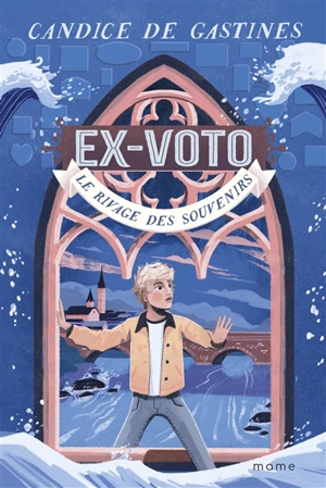 Ex-voto. Vol. 1. Le rivage des souvenirs - Candice de Gastines