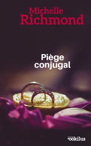 Piège conjugal - Michelle Richmond