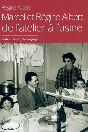 Marcel et Régine Albert, de l'atelier à l'usine - Régine Albert