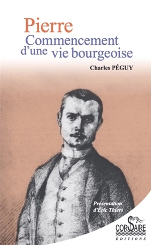 Pierre : commencement d'une vie bourgeoise - Charles Péguy