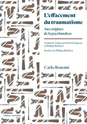 L'effacement du traumatisme : aux origines de la psychanalyse - Carlo Bonomi