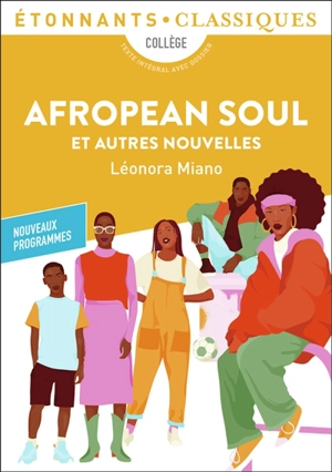 Afropean soul : et autres nouvelles : collège, texte intégral avec dossier, nouveaux programmes - Léonora Miano