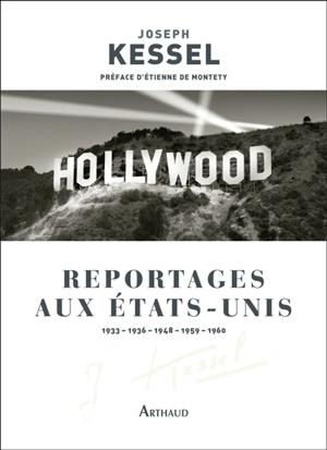 Reportages aux Etats-Unis : 1933, 1936, 1948, 1959, 1960 - Joseph Kessel