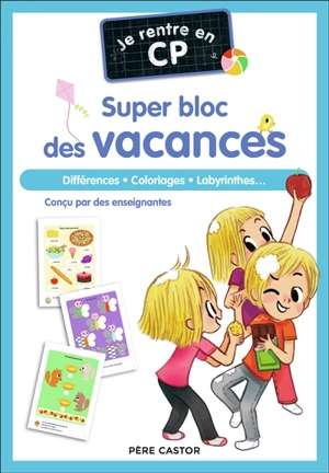 Je rentre en CP : super bloc des vacances : différences, coloriages, labyrinthes... - Magdalena