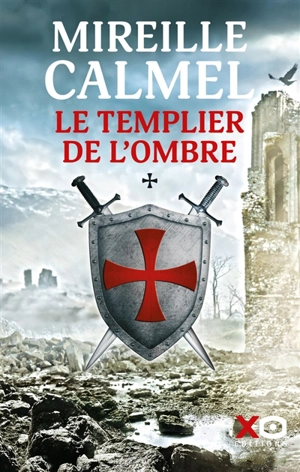 Le templier de l'ombre. Vol. 1 - Mireille Calmel