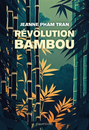 Révolution bambou - Jeanne Pham Tran