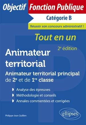 Animateur territorial : animateur territorial principal de 2e et de 1re classe, catégorie B, tout en un - Philippe-Jean Quillien