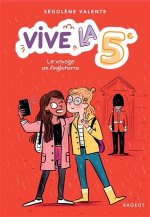 Vive la 5e !. Le voyage en Angleterre - Ségolène Valente