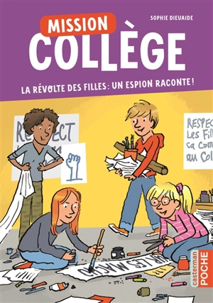 Mission collège. La révolte des filles : un espion raconte ! - Sophie Dieuaide