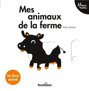 Mes animaux de la ferme - Xavier Deneux