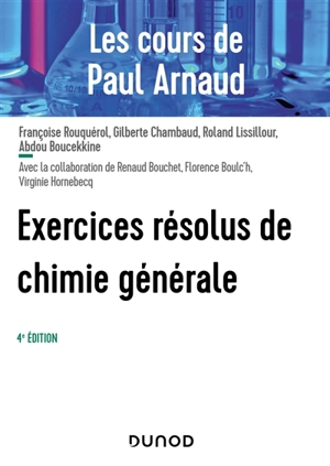 Exercices résolus de chimie générale : les cours de Paul Arnaud - Paul Arnaud