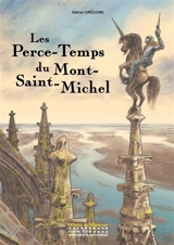 Les perce-temps du Mont-Saint-Michel - Fabian Grégoire