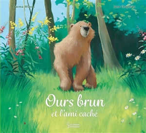 Ours brun et l'ami caché - Karma Wilson