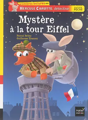 Hercule Carotte, détective. Mystère à la tour Eiffel - Pascal Brissy