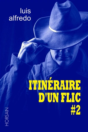 Itinéraire d'un flic : les enquêtes du commissaire René-Charles de Villemur. Vol. 2 - Luis Alfredo