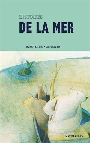 Histoires de la mer - Isabelle Lafonta